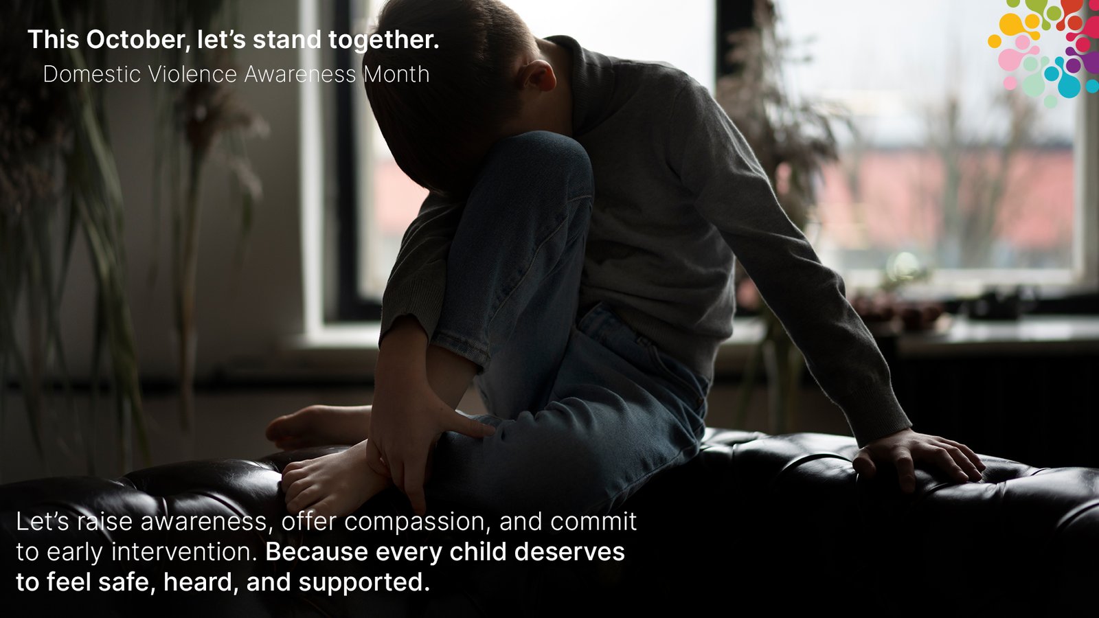 Domestic Violence Awareness Month: Why Early Help for Children Matters