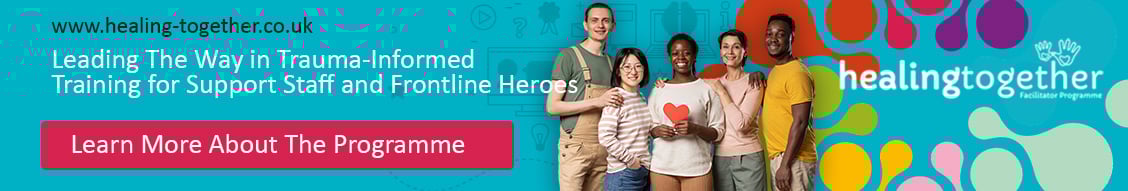 Leading the way in trauma informed training for support staff and frontline heroes