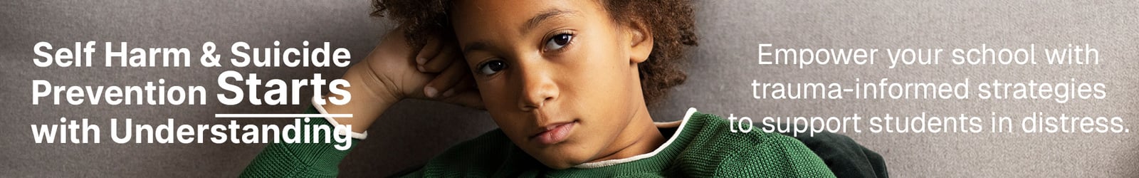 Understanding & Preventing Self Harm & Suicide: A Whole School Approach